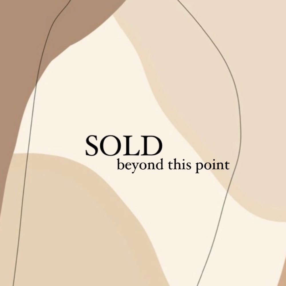 SOLD beyond this point!!!